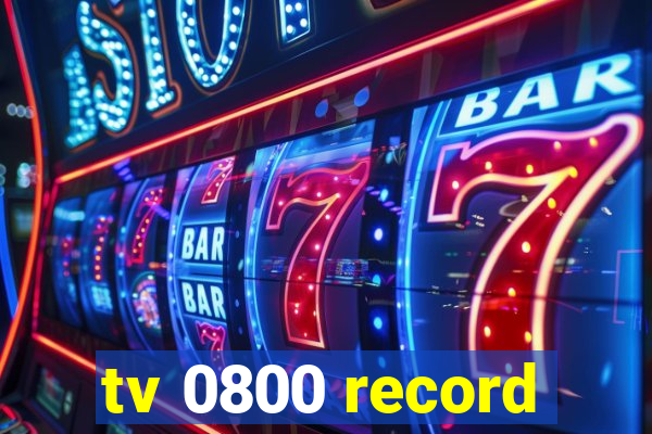 tv 0800 record